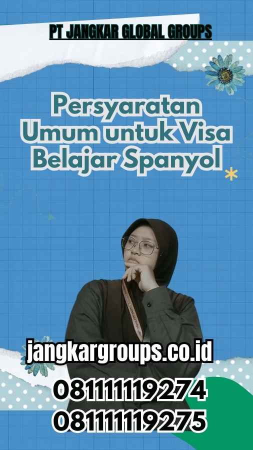 Persyaratan Umum untuk Visa Belajar Spanyol