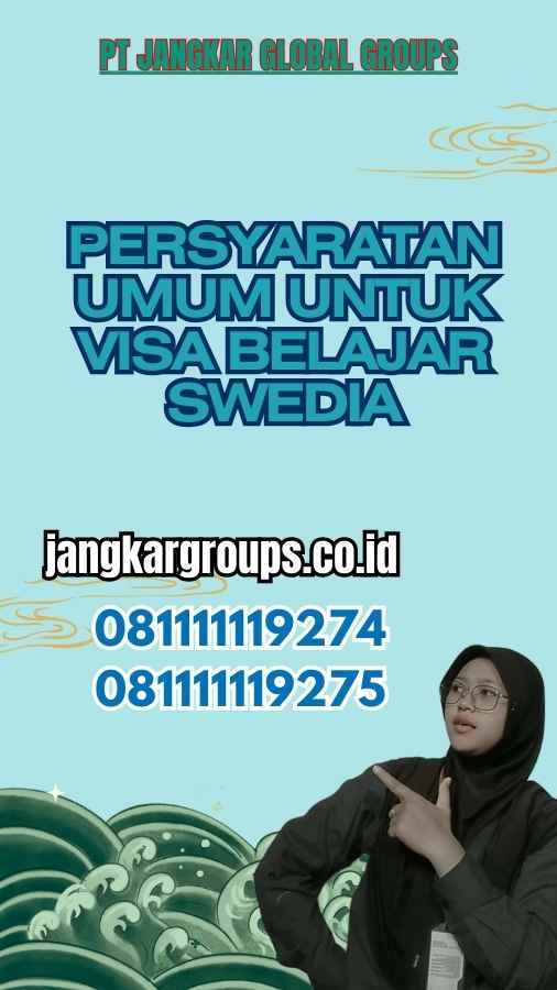 Persyaratan Umum untuk Visa Belajar Swedia