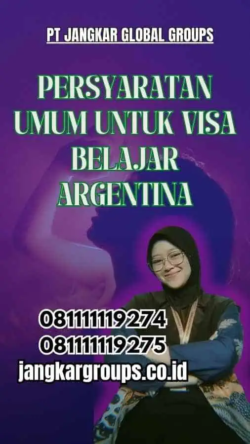 Persyaratan Umum untuk Visa Belajar Argentina