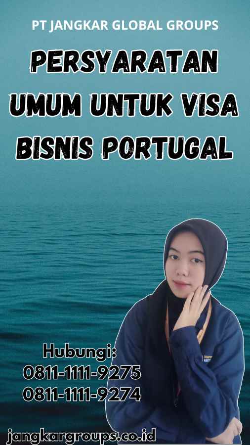 Persyaratan Umum untuk Visa Bisnis Portugal