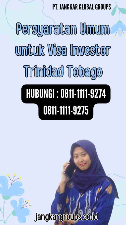 Persyaratan Umum untuk Visa Investor Trinidad Tobago