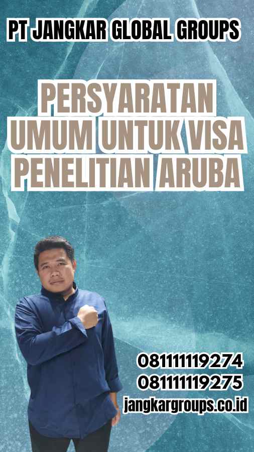 Persyaratan Umum untuk Visa Penelitian Aruba