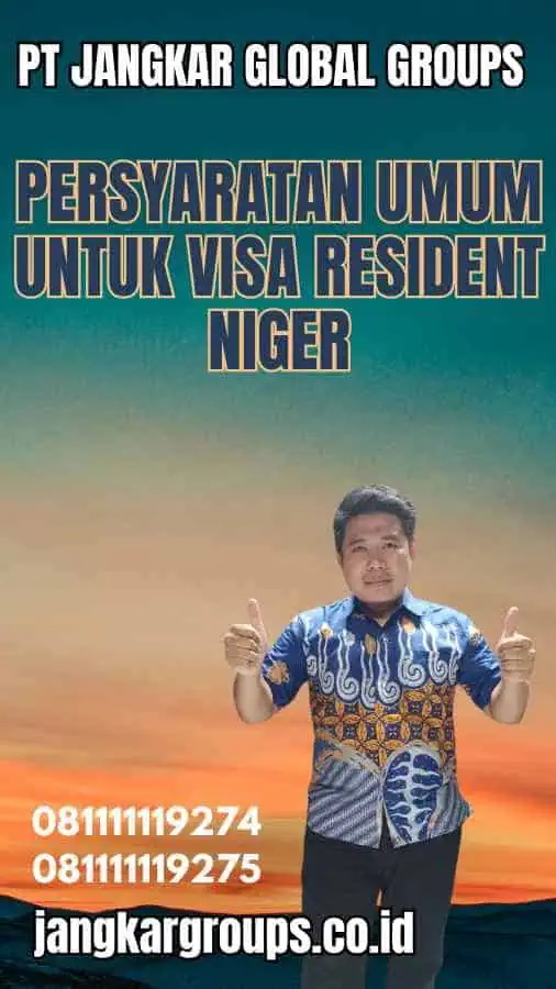 Persyaratan Umum untuk Visa Resident Niger