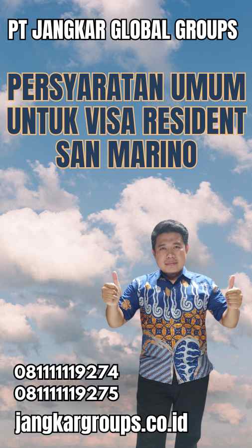 Persyaratan Umum untuk Visa Resident San Marino