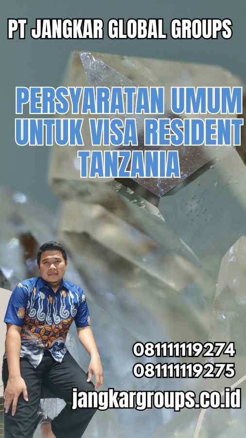 Persyaratan Umum untuk Visa Resident Tanzania