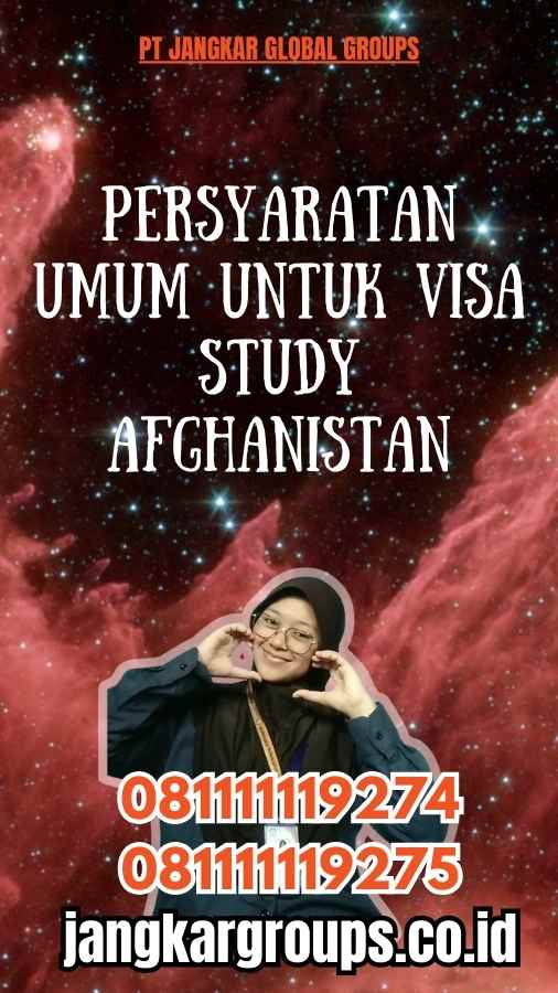 Persyaratan Umum untuk Visa Study Afghanistan