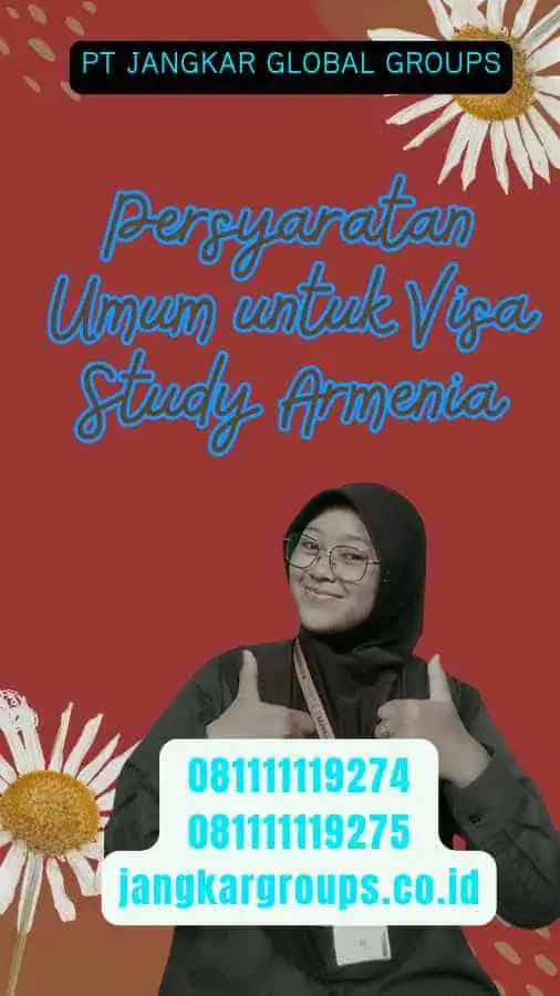 Persyaratan Umum untuk Visa Study Armenia