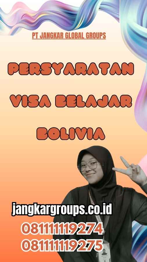 Persyaratan Visa Belajar Bolivia