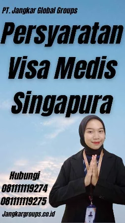 Persyaratan Visa Medis Singapura