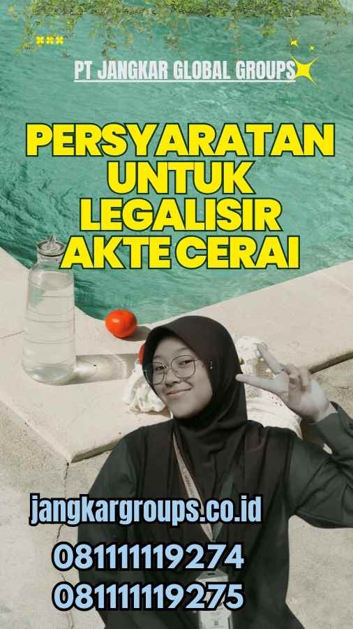 Persyaratan untuk Legalisir Akte Cerai