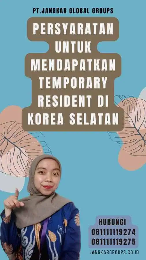 Persyaratan untuk Mendapatkan Temporary Resident di Korea Selatan