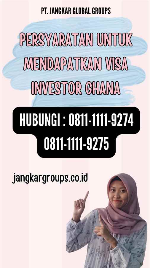 Persyaratan untuk Mendapatkan Visa Investor Ghana