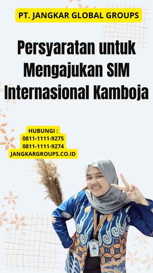 Persyaratan untuk Mengajukan SIM Internasional Kamboja