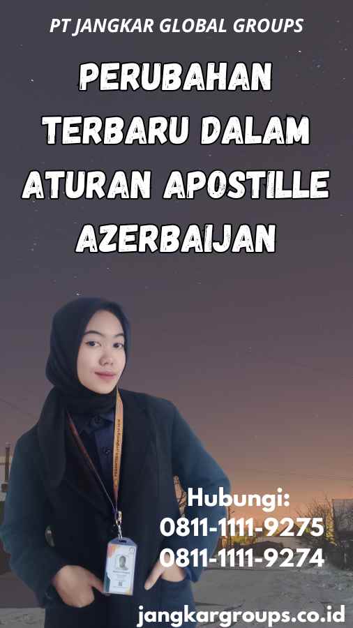 Perubahan Terbaru dalam Aturan Apostille Azerbaijan