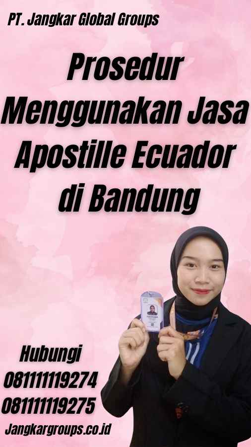 Prosedur Menggunakan Jasa Apostille Ecuador di Bandung