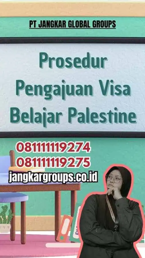 Prosedur Pengajuan Visa Belajar Palestine