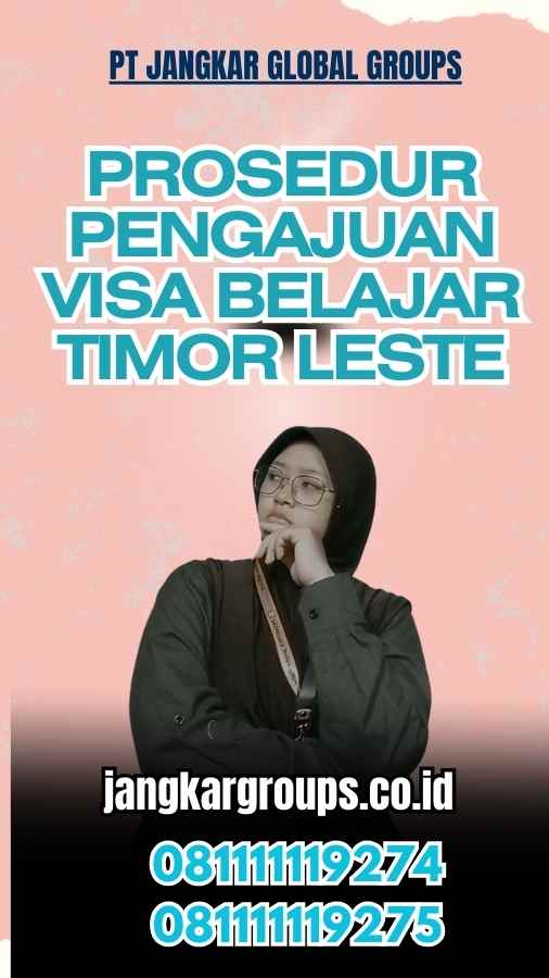 Prosedur Pengajuan Visa Belajar Timor Leste