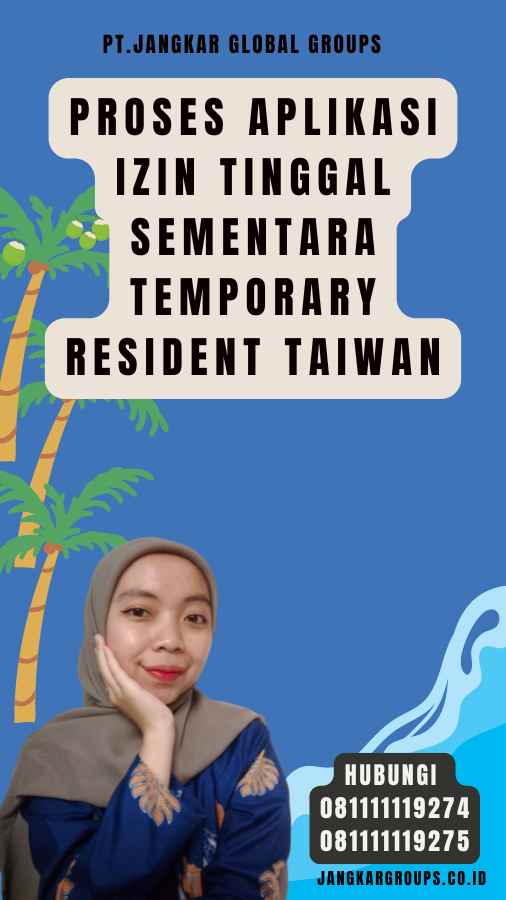 Proses Aplikasi Izin Tinggal Sementara Temporary Resident Taiwan