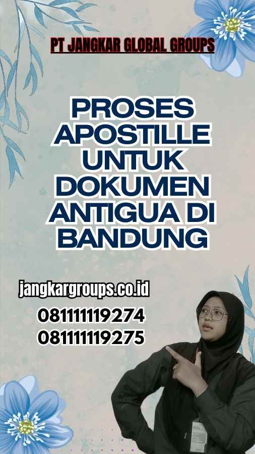 Proses Apostille untuk Dokumen Antigua di Bandung