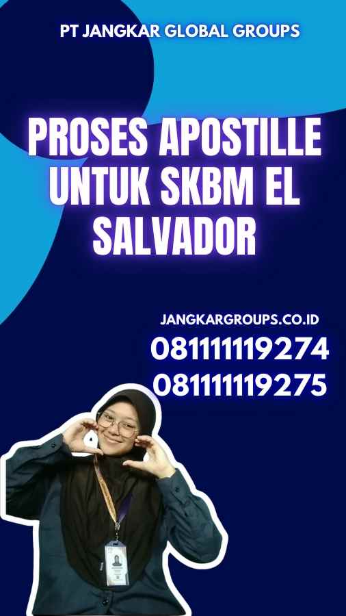 Proses Apostille untuk SKBM ElSalvador