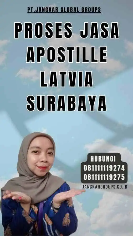 Proses Jasa Apostille Latvia Surabaya