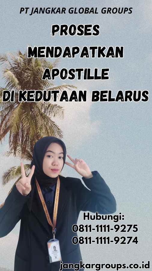 Proses Mendapatkan Apostille di Kedutaan Belarus