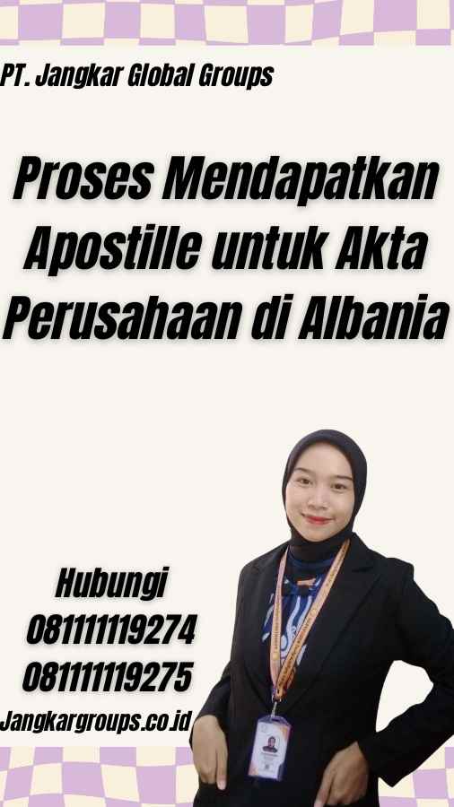 Proses Mendapatkan Apostille untuk Akta Perusahaan di Albania