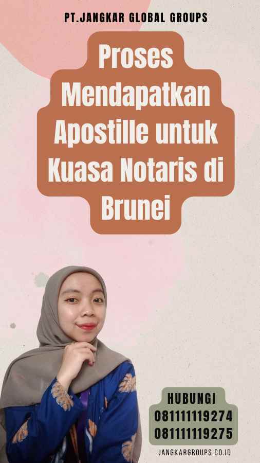 Proses Mendapatkan Apostille untuk Kuasa Notaris di Brunei