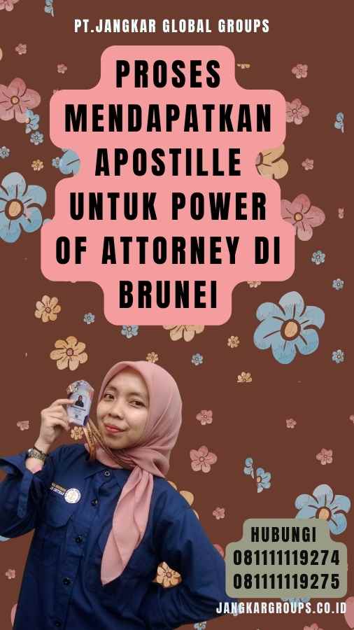 Proses Mendapatkan Apostille untuk Power of Attorney di Brunei