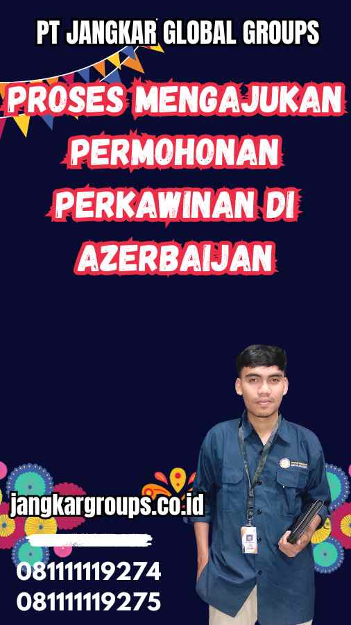 Proses Mengajukan Permohonan Perkawinan di Azerbaijan