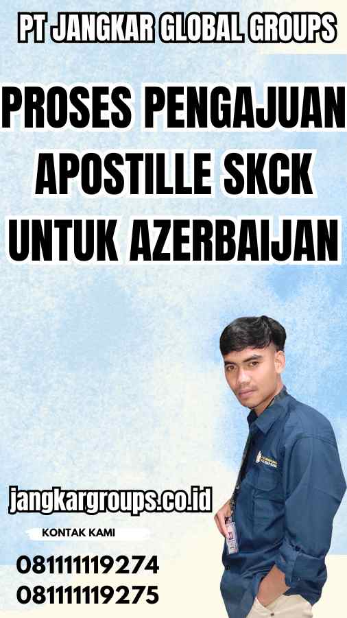 Proses Pengajuan Apostille SKCK untuk Azerbaijan