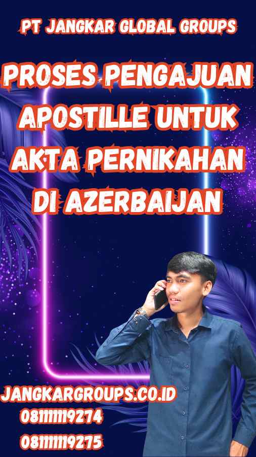 Proses Pengajuan Apostille untuk Akta Pernikahan di Azerbaijan