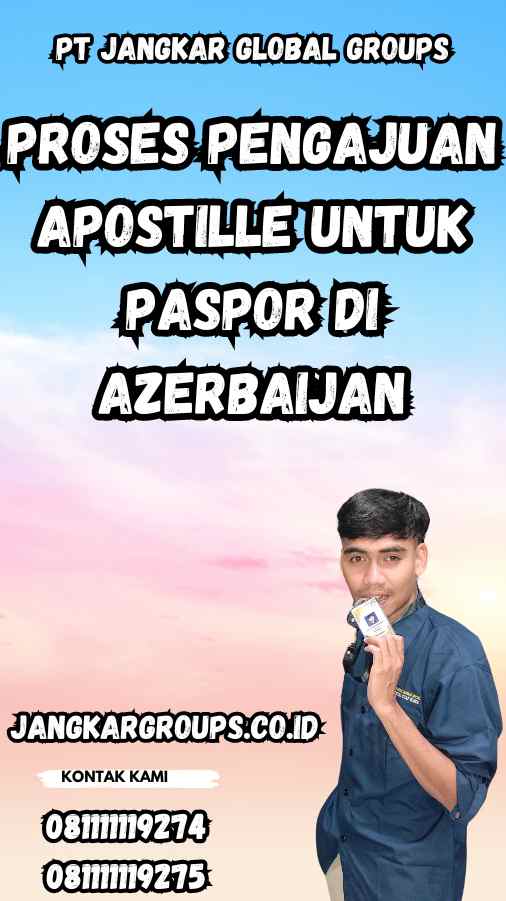 Proses Pengajuan Apostille untuk Paspor di Azerbaijan