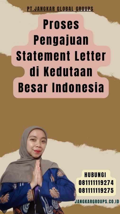 Proses Pengajuan Statement Letter di Kedutaan Besar Indonesia