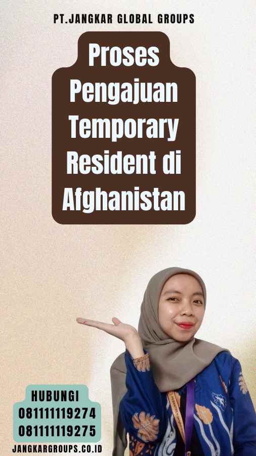 Proses Pengajuan Temporary Resident di Afghanistan