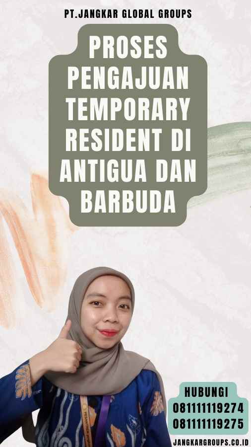 Proses Pengajuan Temporary Resident di Antigua dan Barbuda