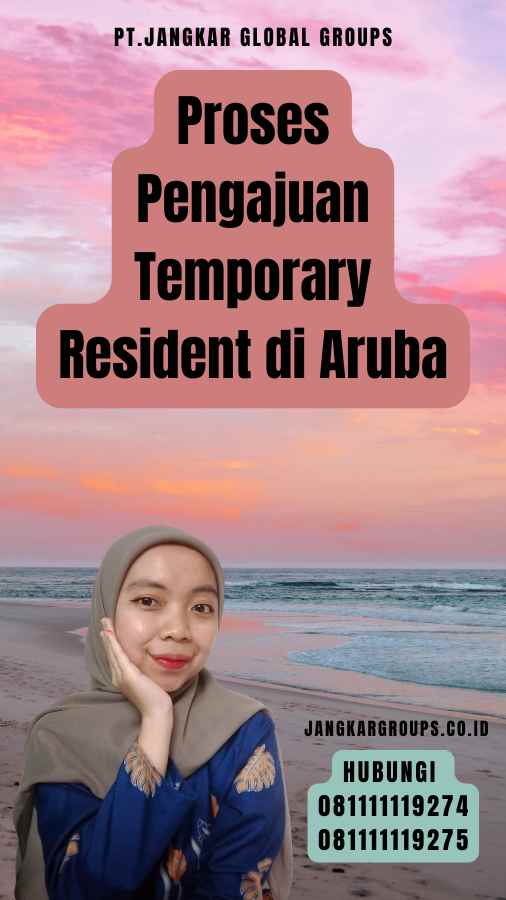 Proses Pengajuan Temporary Resident di Aruba