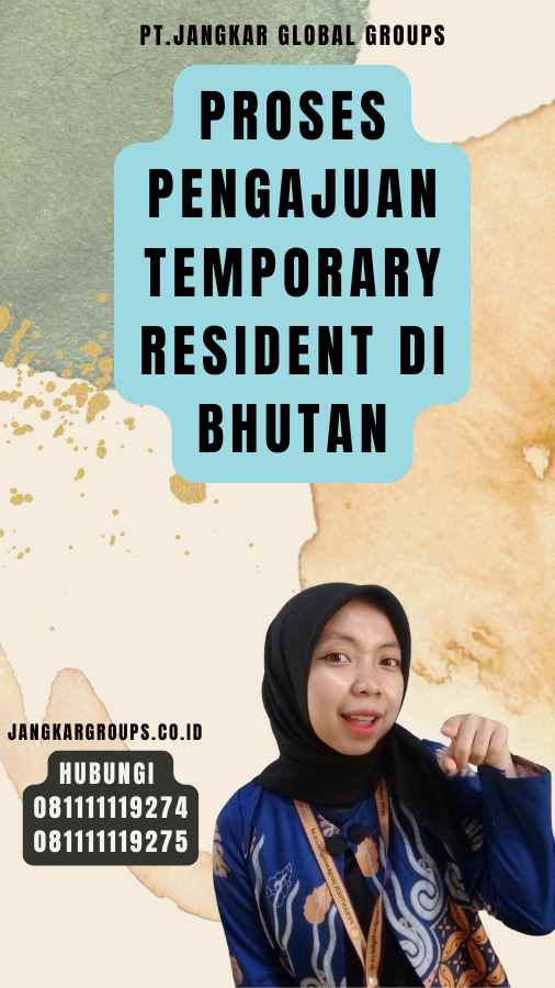 Proses Pengajuan Temporary Resident di Bhutan