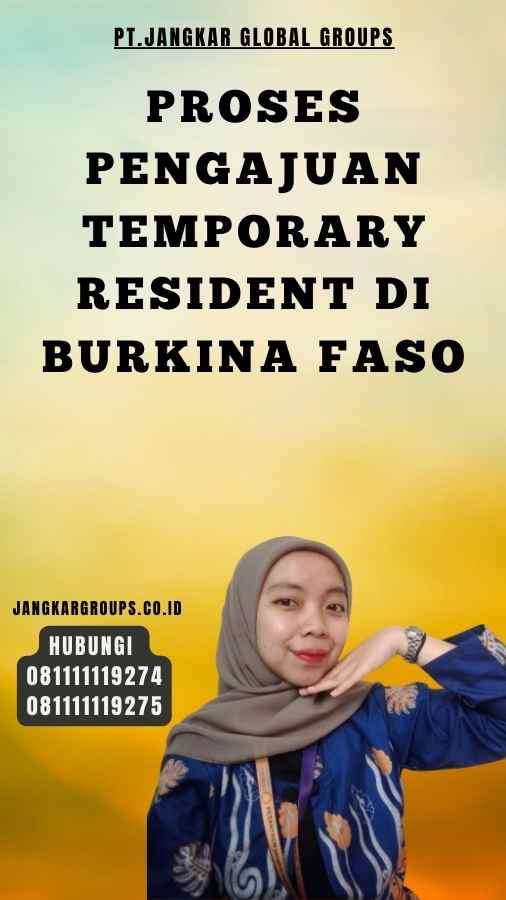 Proses Pengajuan Temporary Resident di Burkina Faso