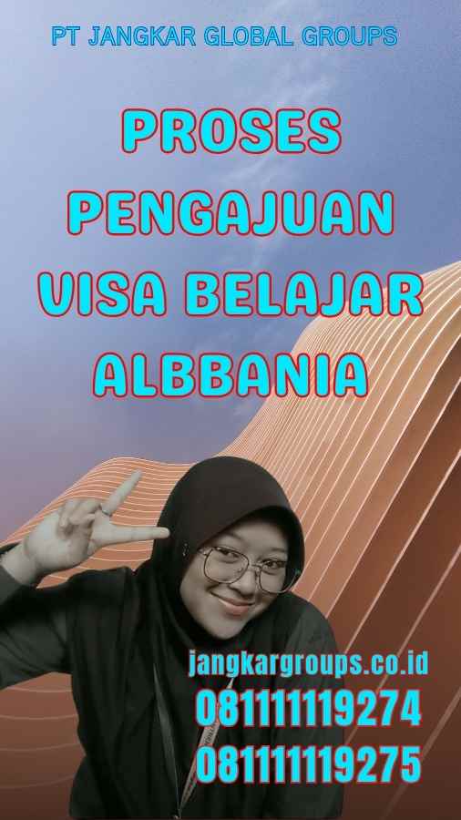 Proses Pengajuan Visa Belajar Albbania