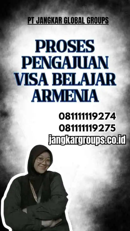 Proses Pengajuan Visa Belajar Armenia