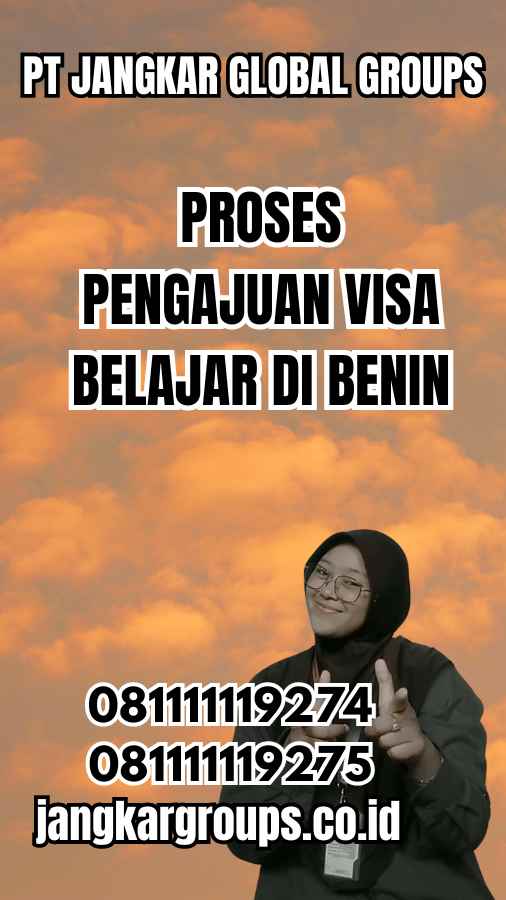 Proses Pengajuan Visa Belajar di Benin