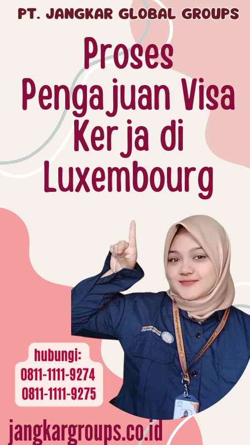 Proses Pengajuan Visa Kerja di Luxembourg