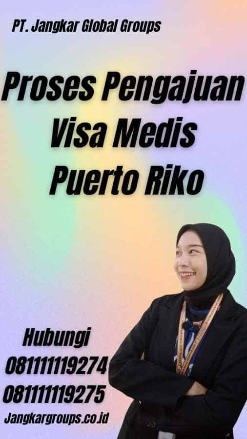 Proses Pengajuan Visa Medis Puerto Riko