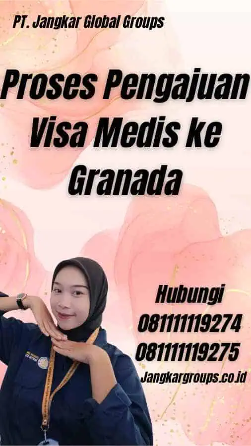 Proses Pengajuan Visa Medis ke Granada