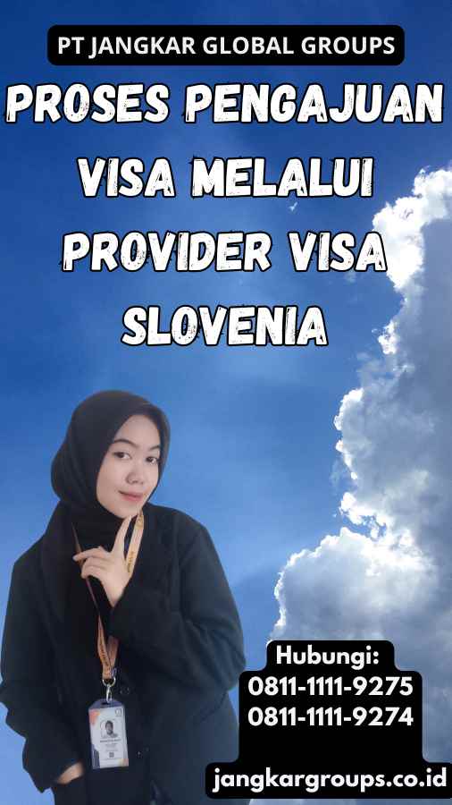 Proses Pengajuan Visa Melalui Provider Visa Slovenia