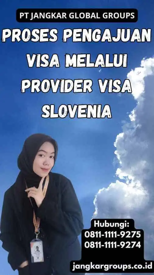 Proses Pengajuan Visa Melalui Provider Visa Slovenia