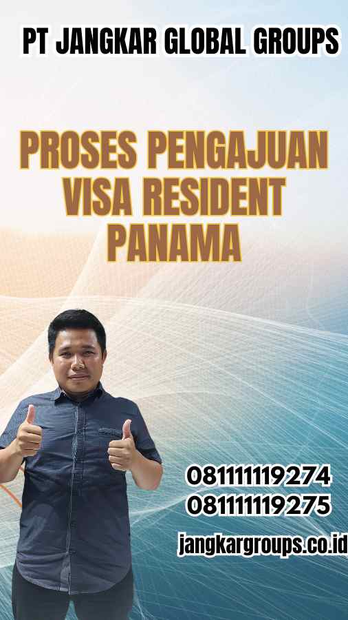 Proses Pengajuan Visa Resident Panama