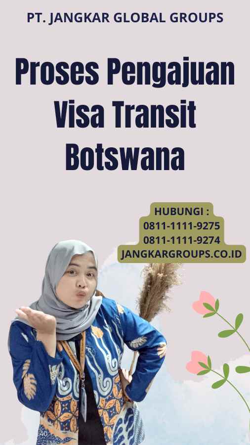 Proses Pengajuan Visa Transit Botswana