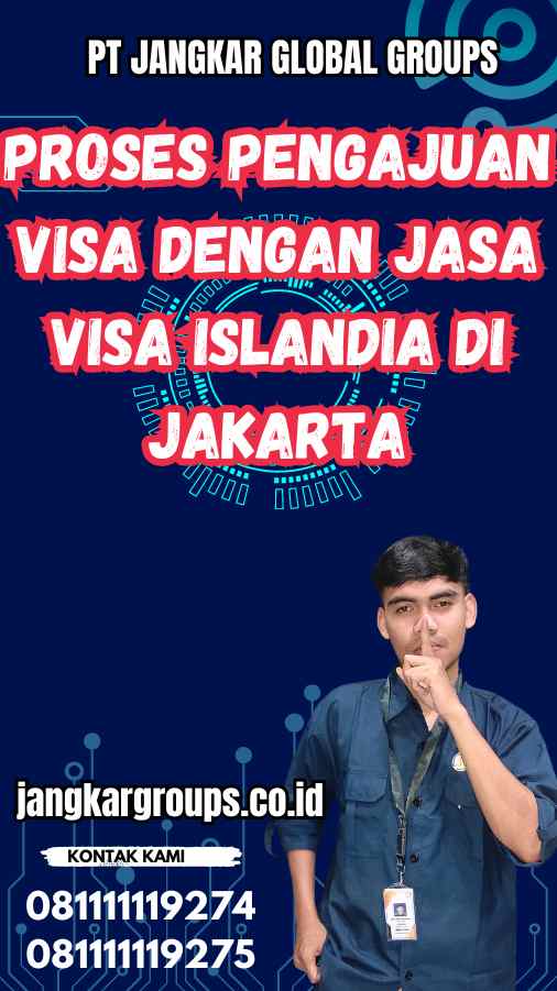 Proses Pengajuan Visa dengan Jasa Visa Islandia di Jakarta